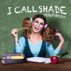 I Call Shade (feat. Peppermint) - Single by Trinity the Tuck album reviews, ratings, credits