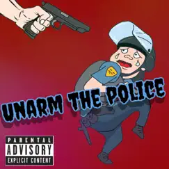 Unarm the Police Song Lyrics
