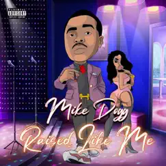 Raised Like Me - Single by Mike Dogg album reviews, ratings, credits