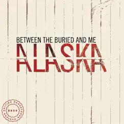 Alaska (2020 Remix / Remaster) by Between the Buried and Me album reviews, ratings, credits