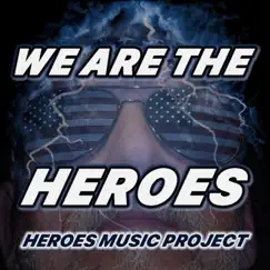 We Are the Heroes - Single by Heroes Music Project album reviews, ratings, credits