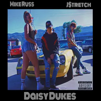 Daisy Dukes - Single by J$tretch & Mike Russ album download