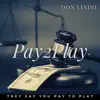 Pay2play - Single album lyrics, reviews, download