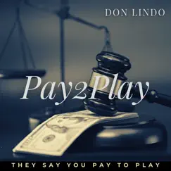 Pay2play - Single by DON LINDO album reviews, ratings, credits