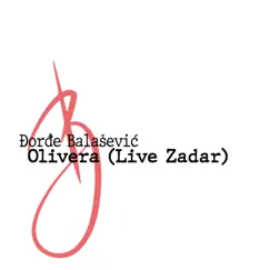 Olivera (Live Zadar) - Single by Đorđe Balašević album reviews, ratings, credits