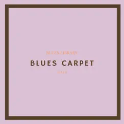 Blues Carpet by Blues Library album reviews, ratings, credits