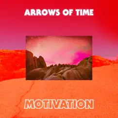 Motivation (Reprise) - Single by Arrows Of Time album reviews, ratings, credits