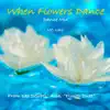 When Flowers Dance (Dance Mix) - Single album lyrics, reviews, download