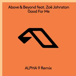 Good For Me (feat. Zoë Johnston) [ALPHA 9 Remix] Song Lyrics