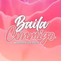Baila Conmigo (Remix) - Single by Matias Deago album reviews, ratings, credits