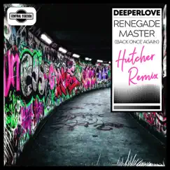 Renegade Master (Back Once Again) [Hutcher Remix] - Single by Deeperlove album reviews, ratings, credits
