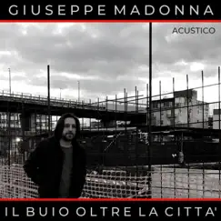 Il Buio Oltre la Città - EP by Giuseppe Madonna album reviews, ratings, credits