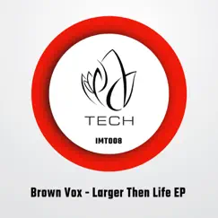 Larger Then Life - Single by Brown Vox album reviews, ratings, credits