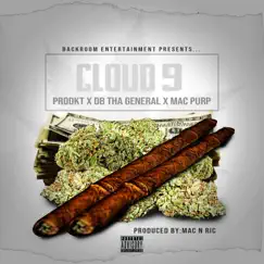 Cloud 9 (feat. DB Tha General & Mac Purp) - Single by Prodkt album reviews, ratings, credits