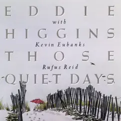 Those Quiet Days by Eddie Higgins album reviews, ratings, credits