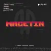 Macetin (feat. Matt Fuze) - Single album lyrics, reviews, download