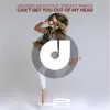 Can't Get You Out of My Head (feat. Vincent Parker) - EP album lyrics, reviews, download
