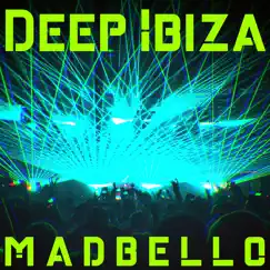 Deep Ibiza - Single by Madbello album reviews, ratings, credits