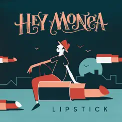 Lipstick - Single by Hey Monea album reviews, ratings, credits