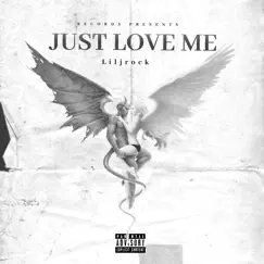 Just Love Me by Liljrock album reviews, ratings, credits