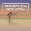 Meditation Music (Glowing Chakras) album lyrics, reviews, download