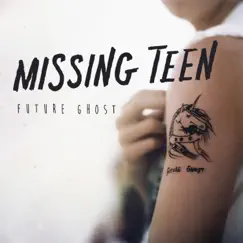 Future Ghost by Missing Teen album reviews, ratings, credits