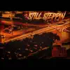 Still Steppin' album lyrics, reviews, download