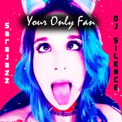 Your Only Fan (feat. DJ Silence) - Single by SaraJazz album reviews, ratings, credits