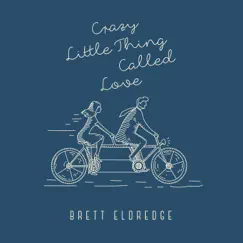 Crazy Little Thing Called Love - Single by Brett Eldredge album reviews, ratings, credits
