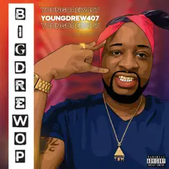 Bigdrewop - Single by Youngdrew407 album reviews, ratings, credits