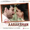 Aarakshan (Original Motion Picture Soundtrack) album lyrics, reviews, download
