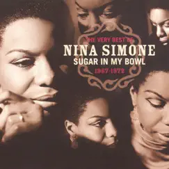Sugar In My Bowl: The Very Best of Nina Simone 1967-1972 by Nina Simone album reviews, ratings, credits