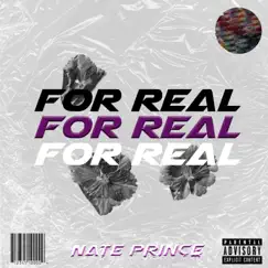 For Real - Single by Nate Prince album reviews, ratings, credits