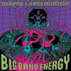 Big Bang Energy - EP album lyrics, reviews, download