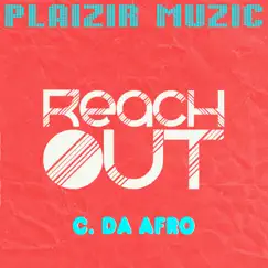 Reach Out - Single by C. Da Afro album reviews, ratings, credits