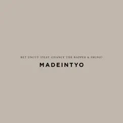 BET Uncut (feat. Chance the Rapper & Smino) - Single by MadeinTYO album reviews, ratings, credits