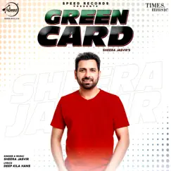 Green Card (Live) - Single by Sheera Jasvir album reviews, ratings, credits