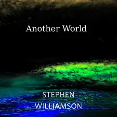 Another World - EP by Stephen Williamson album reviews, ratings, credits