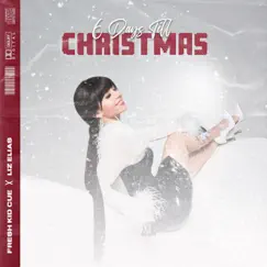 6 Days Till Christmas - Single by Liz Elias & Fresh Kid Cue album reviews, ratings, credits