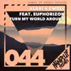 Turn My World Around (feat. Euphorizon) - EP album lyrics, reviews, download