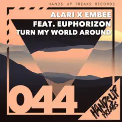 Turn My World Around (feat. Euphorizon) - EP by Alari & Embee album reviews, ratings, credits