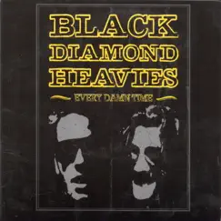 Every Damn Time by Black Diamond Heavies album reviews, ratings, credits