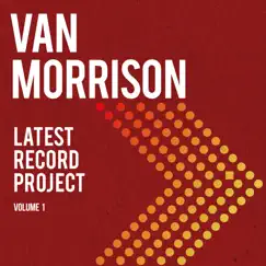 Latest Record Project, Vol. 1 by Van Morrison album reviews, ratings, credits