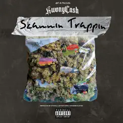 Scammin Trappin - Single by Kwony Cash album reviews, ratings, credits