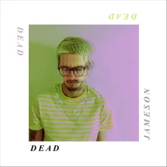 Dead - Single by Jameson album reviews, ratings, credits