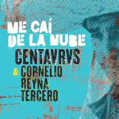 Me Caí De La Nube - Single by Centavrvs & Cornelio Reyna Tercero album reviews, ratings, credits