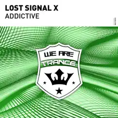 Addictive - Single by Lost Signal X album reviews, ratings, credits