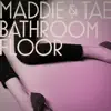 Bathroom Floor - Single album lyrics, reviews, download
