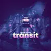 Transit - Single album lyrics, reviews, download
