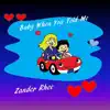 Baby When You Told Me - Single album lyrics, reviews, download